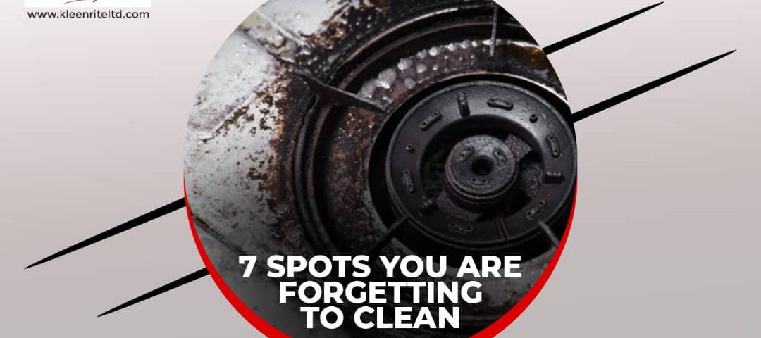 7 Spots you are forgetting to Clean
