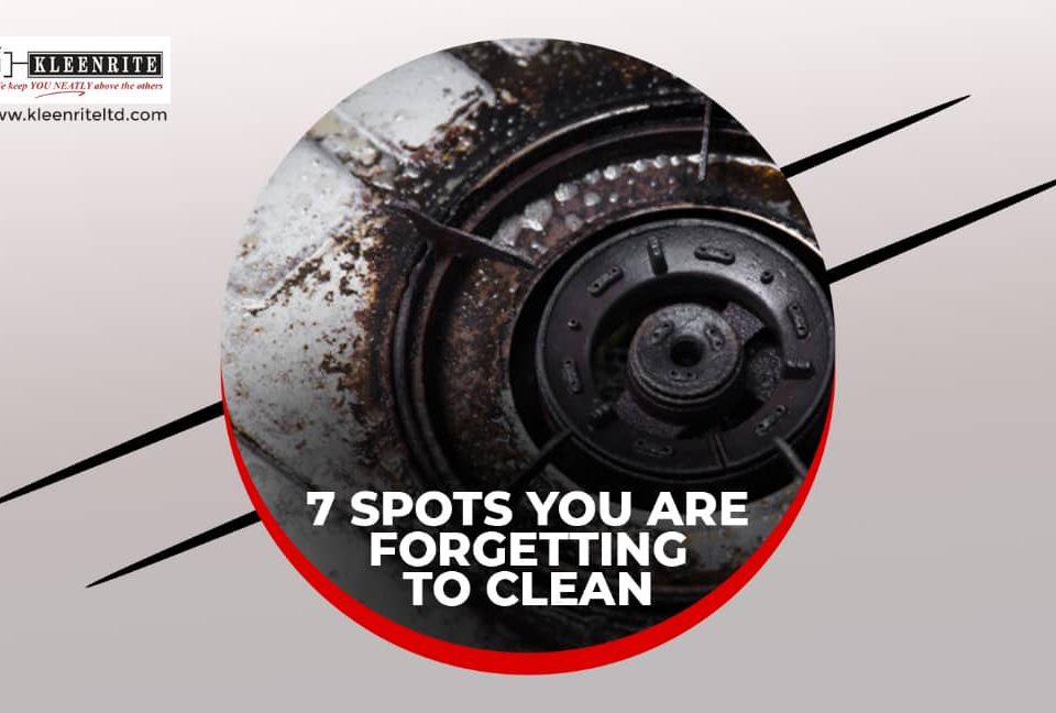 7 Spots you are forgetting to Clean