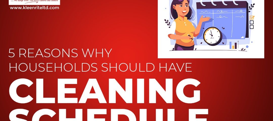 5 Reasons Why Households Should Have a Cleaning Schedule