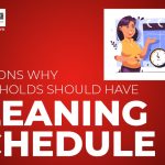 5 Reasons Why Households Should Have a Cleaning Schedule