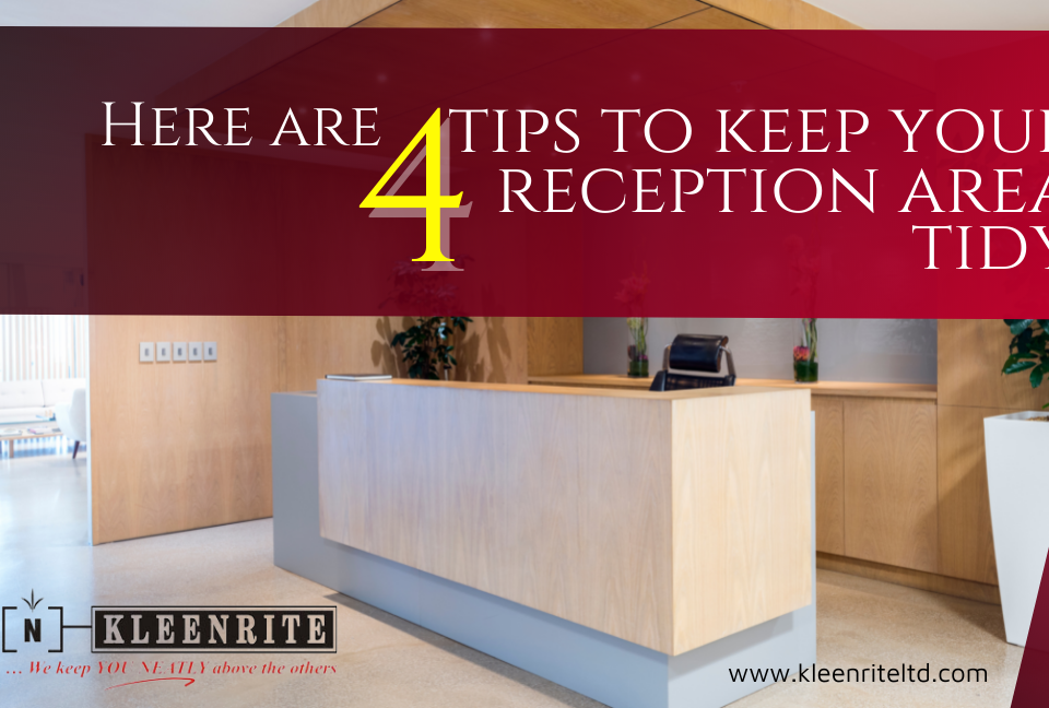Here are 4 Tips to Keep Your Reception Area Tidy