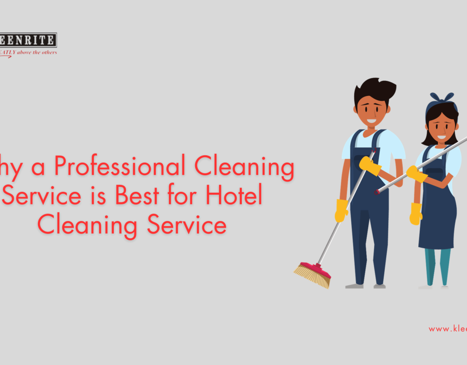 WHY A PROFESSIONAL CLEANING SERVICE IS BEST FOR HOTEL CLEANING SERVICE