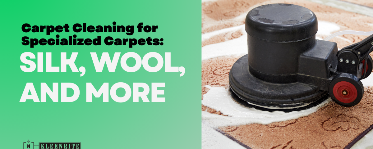 Carpet Cleaning for Specialized Carpets: Silk, Wool, and More Kleenrite