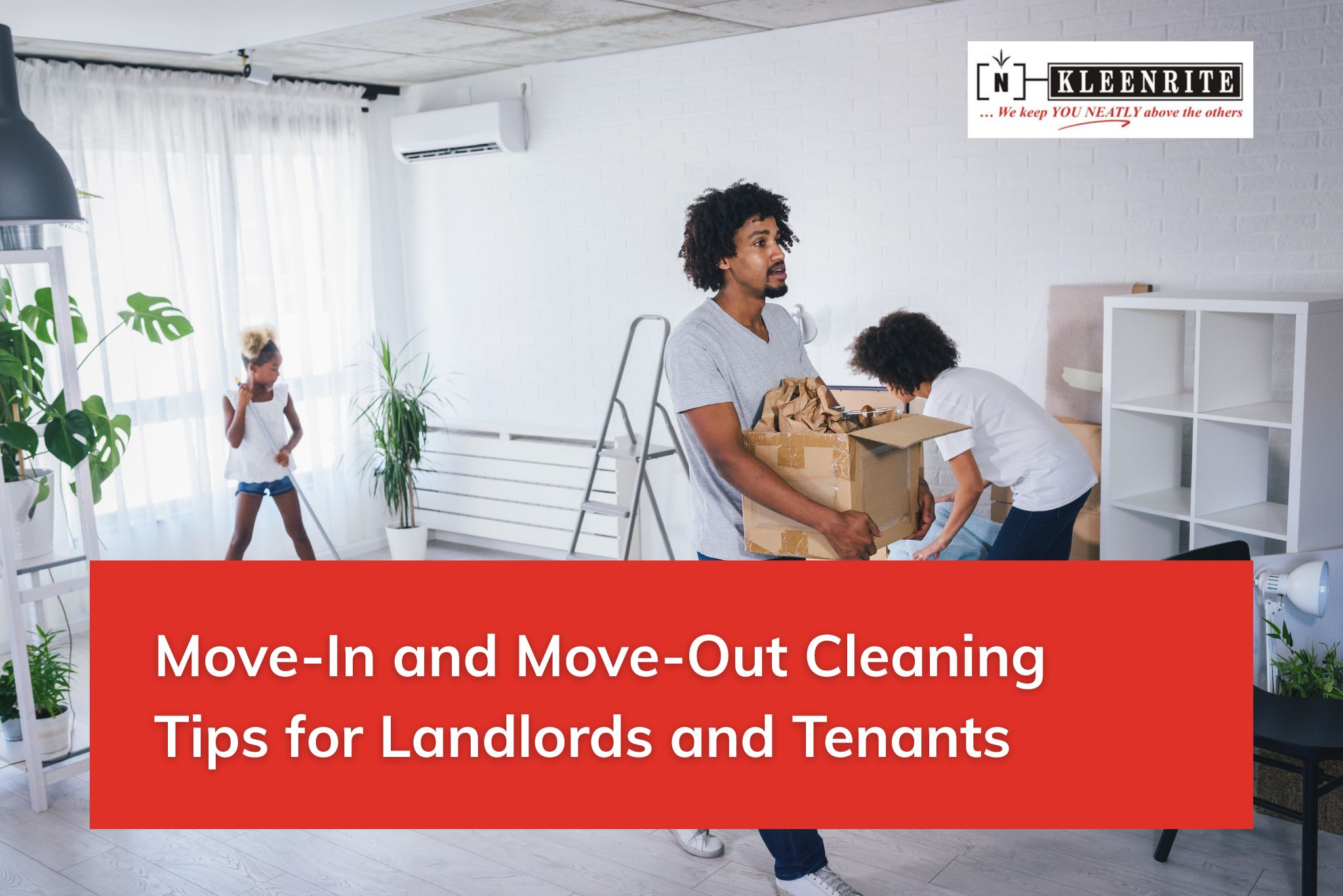Move-In and Move-Out Cleaning Tips for Landlords and Tenants